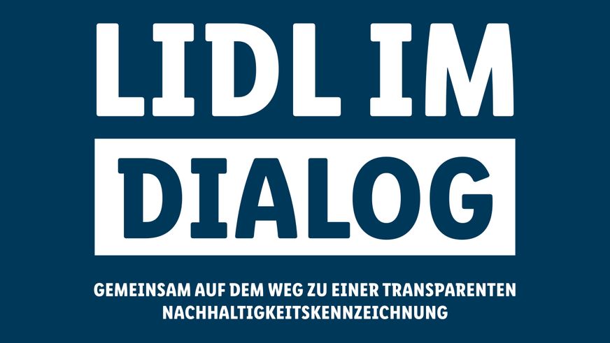 „Lidl im Dialog“ am 5. April im Livestream: Auf dem Weg zu einer transparenten Nachhaltigkeitskennzeichnung. Austausch zwischen Wirtschaft, Politik und Gesellschaft.